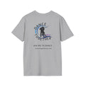 Ask Me To Dance - Unisex Dance Tee