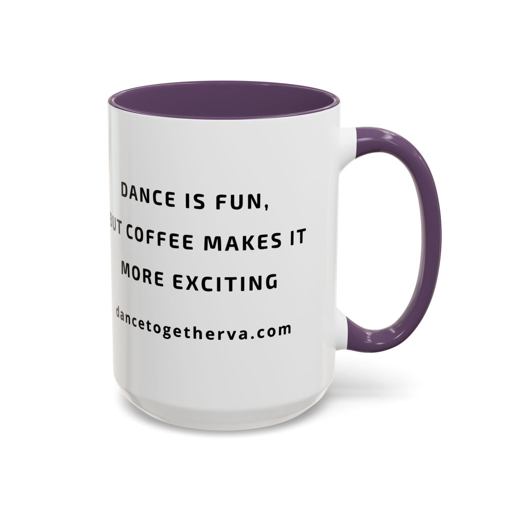 Coffee Makes Dance More Exciting - Ceramic Dance Mug