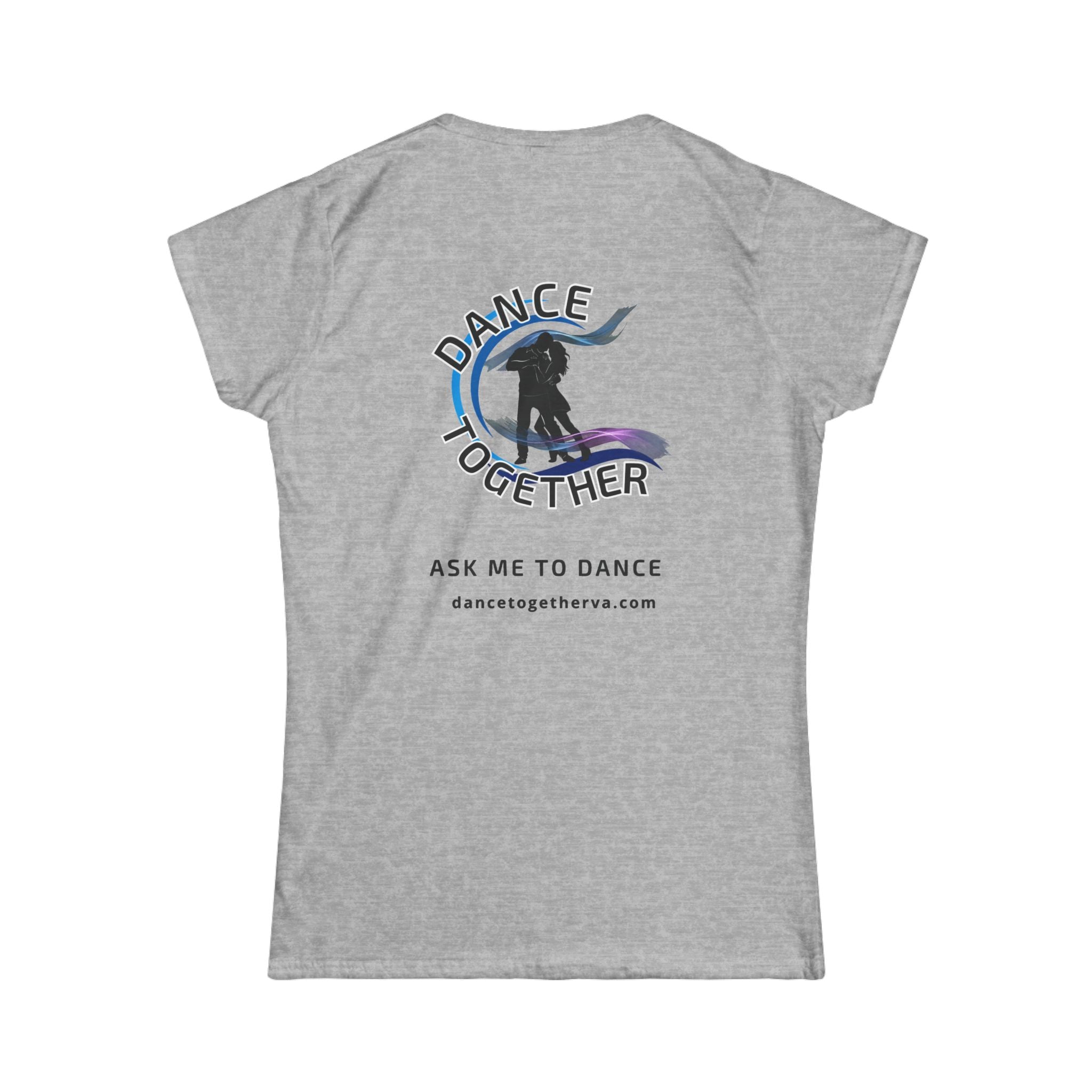 Ask Me To Dance - Women's Dance Tee