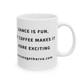 Coffee Makes Dance More Exciting - Ceramic Dance Mug