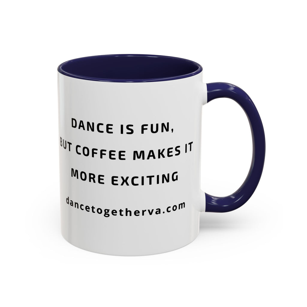 Coffee Makes Dance More Exciting - Ceramic Dance Mug