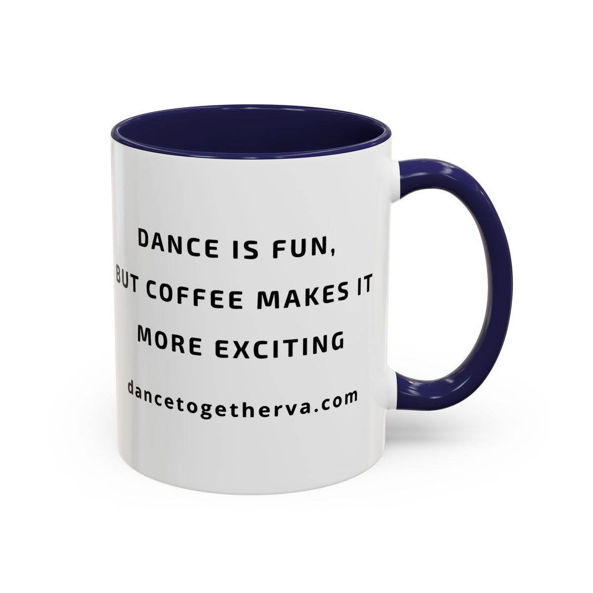 Coffee Makes Dance More Exciting - Ceramic Dance Mug