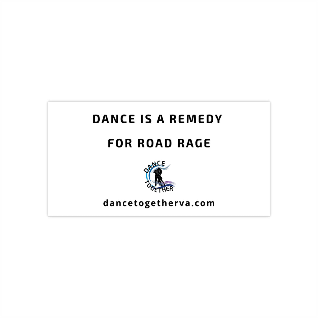 Remedy for Road Rage - Dance Bumper Sticker