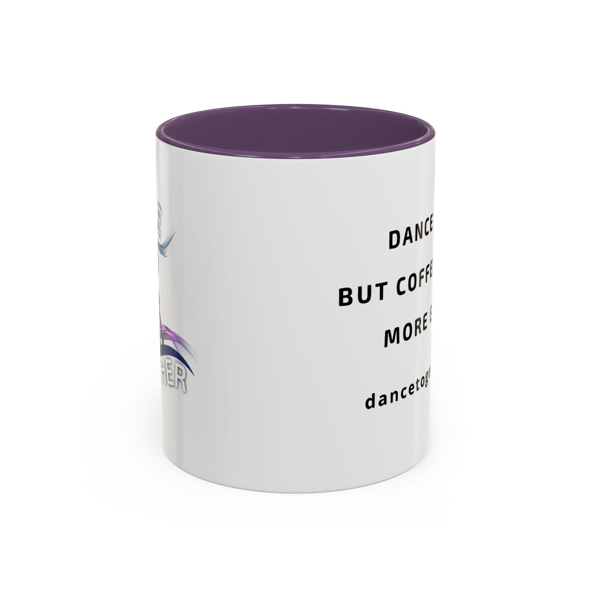 Coffee Makes Dance More Exciting - Ceramic Dance Mug
