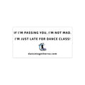 Late For Class - Dance Bumper Sticker