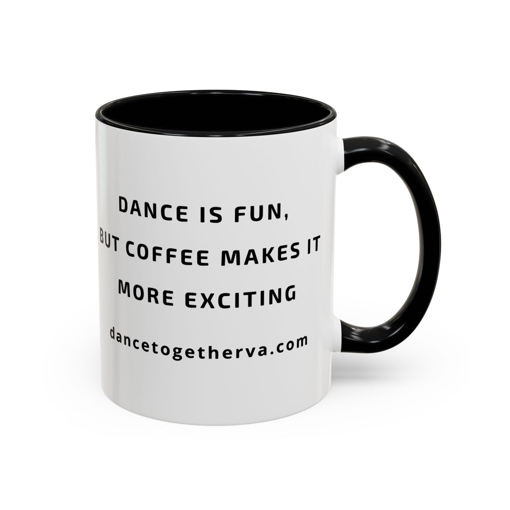 Coffee Makes Dance More Exciting - Ceramic Dance Mug