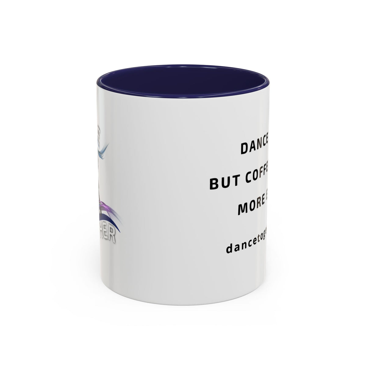 Coffee Makes Dance More Exciting - Ceramic Dance Mug