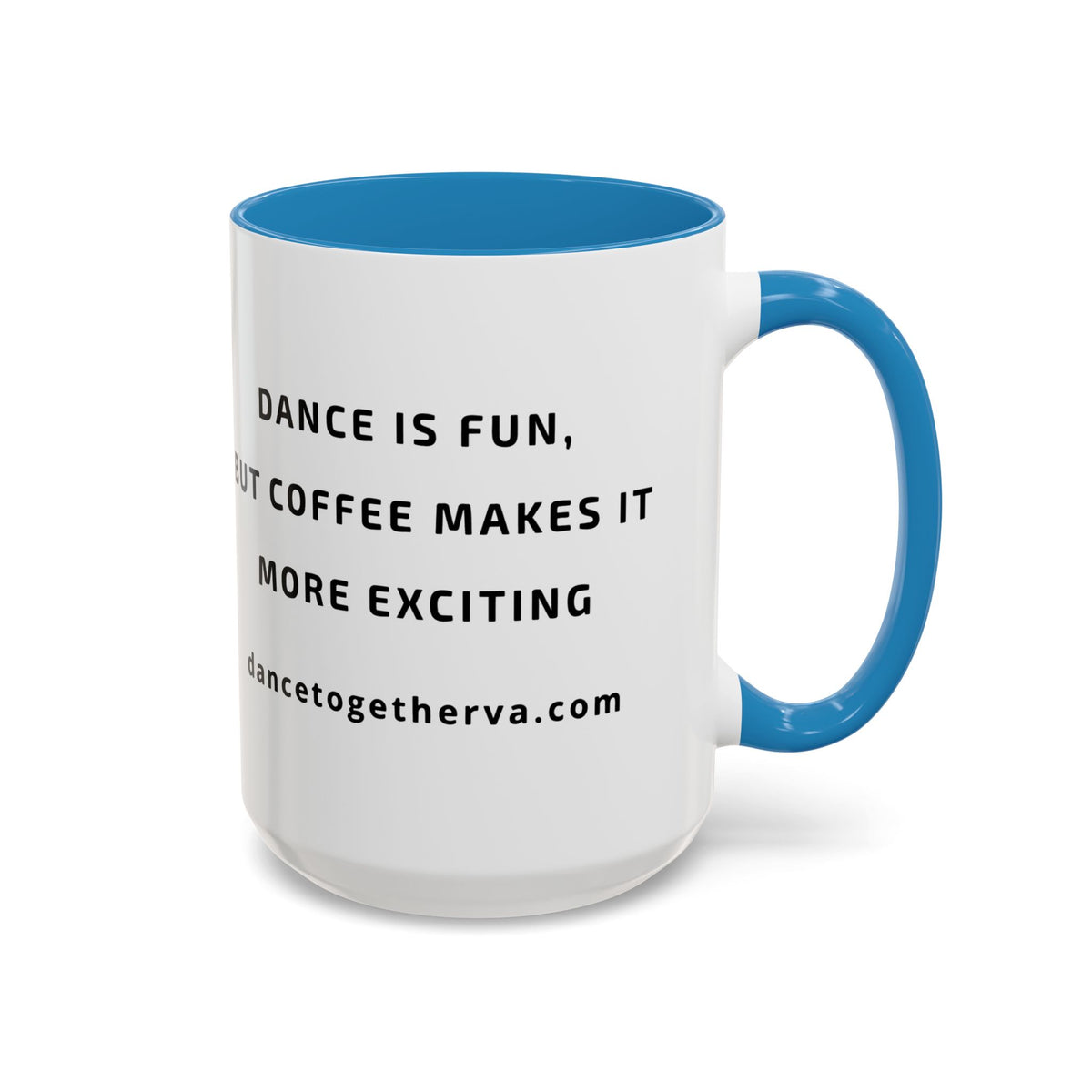 Coffee Makes Dance More Exciting - Ceramic Dance Mug