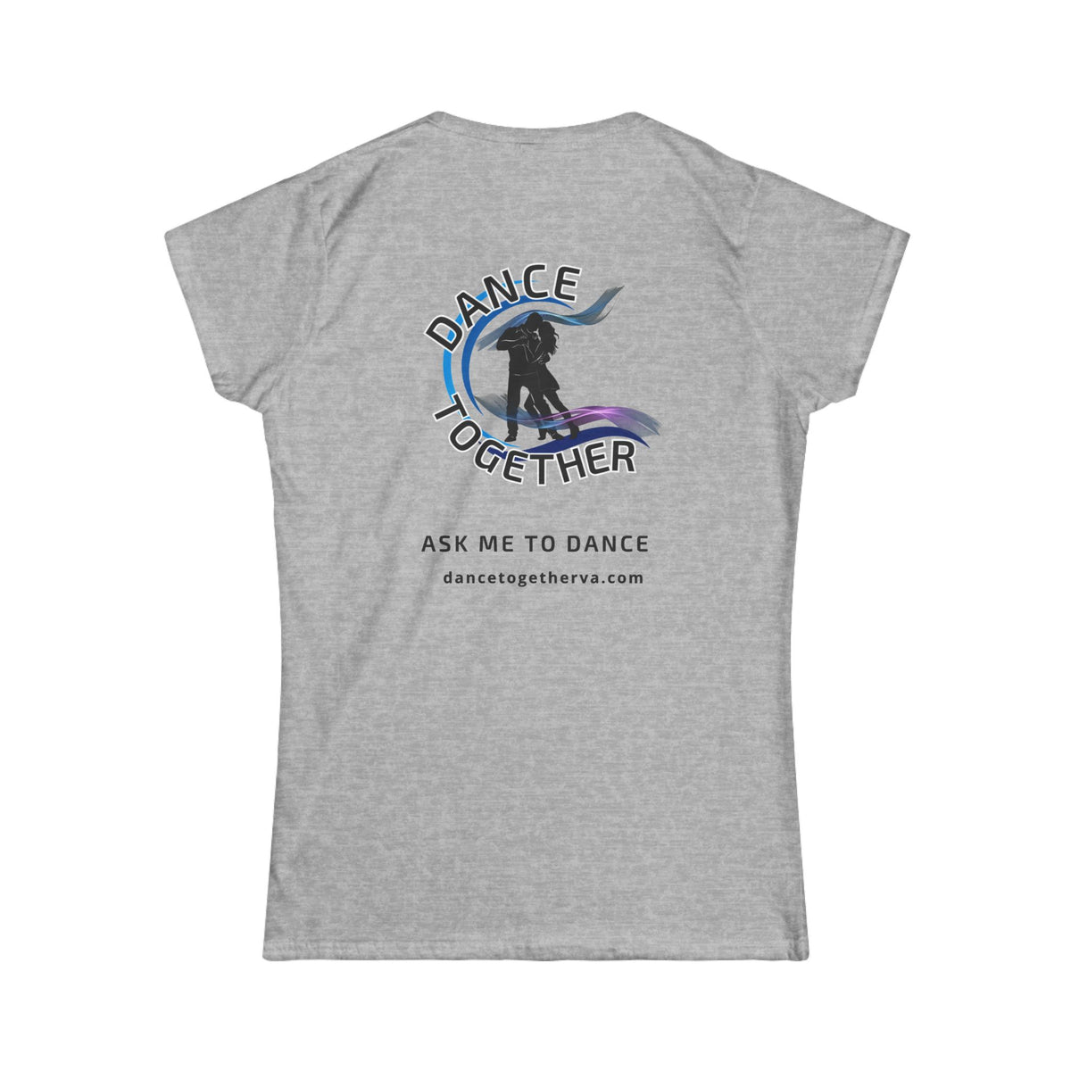 Ask Me To Dance - Women's Dance Tee