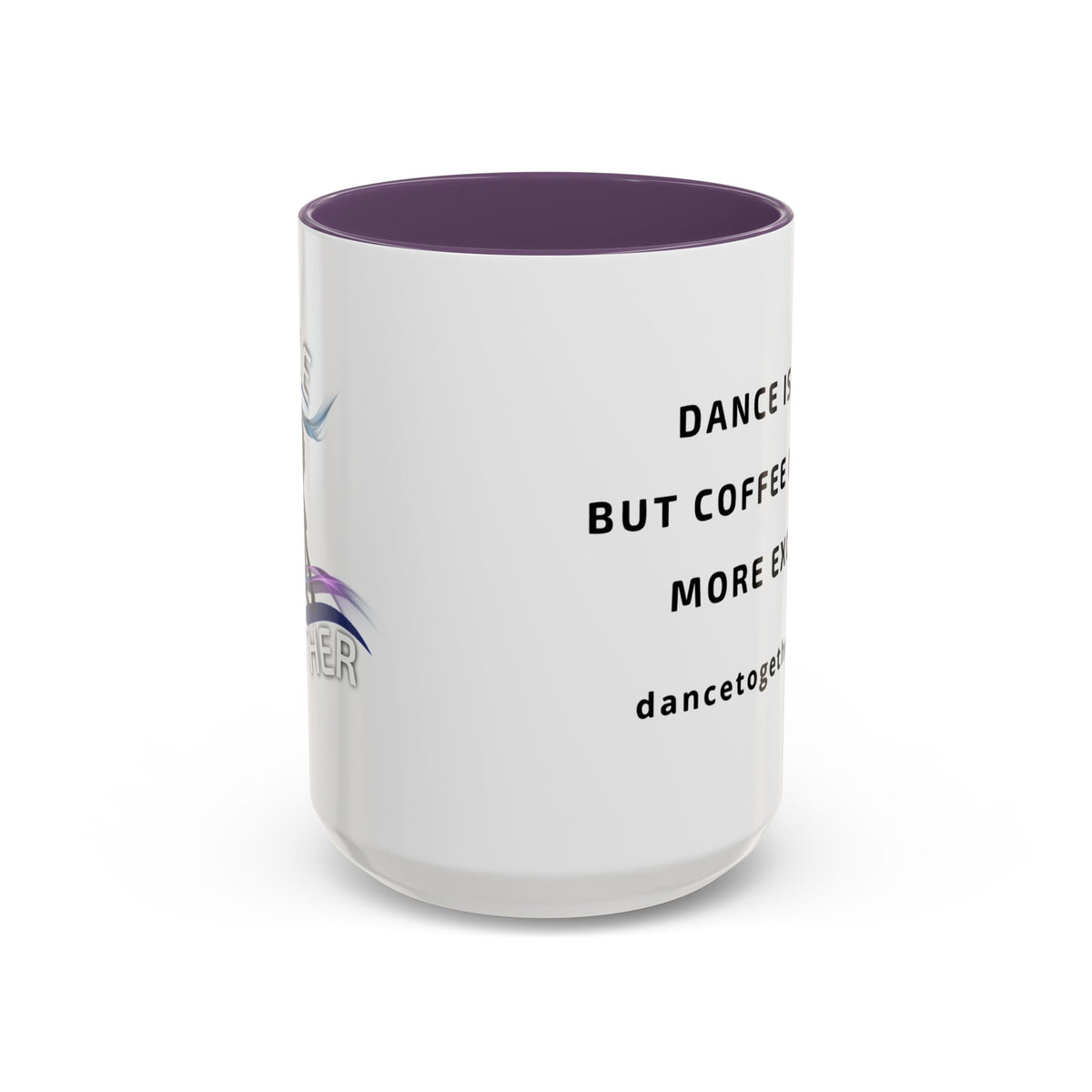 Coffee Makes Dance More Exciting - Ceramic Dance Mug