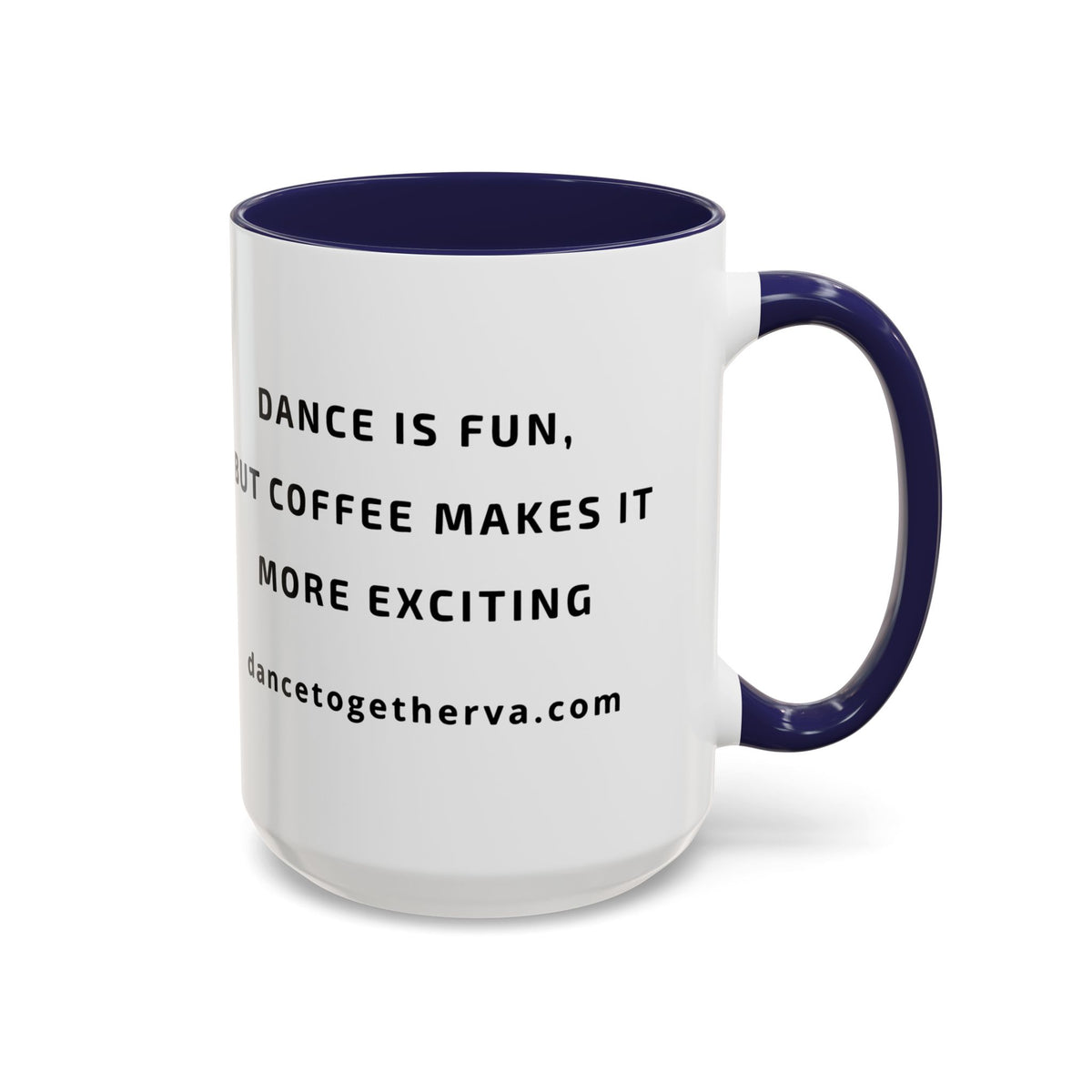 Coffee Makes Dance More Exciting - Ceramic Dance Mug