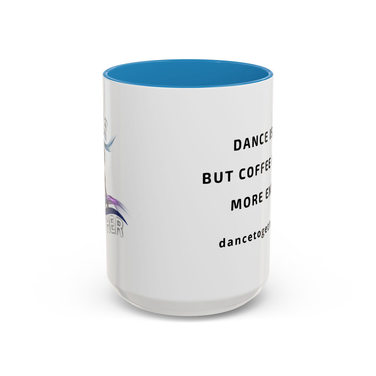 Coffee Makes Dance More Exciting - Ceramic Dance Mug