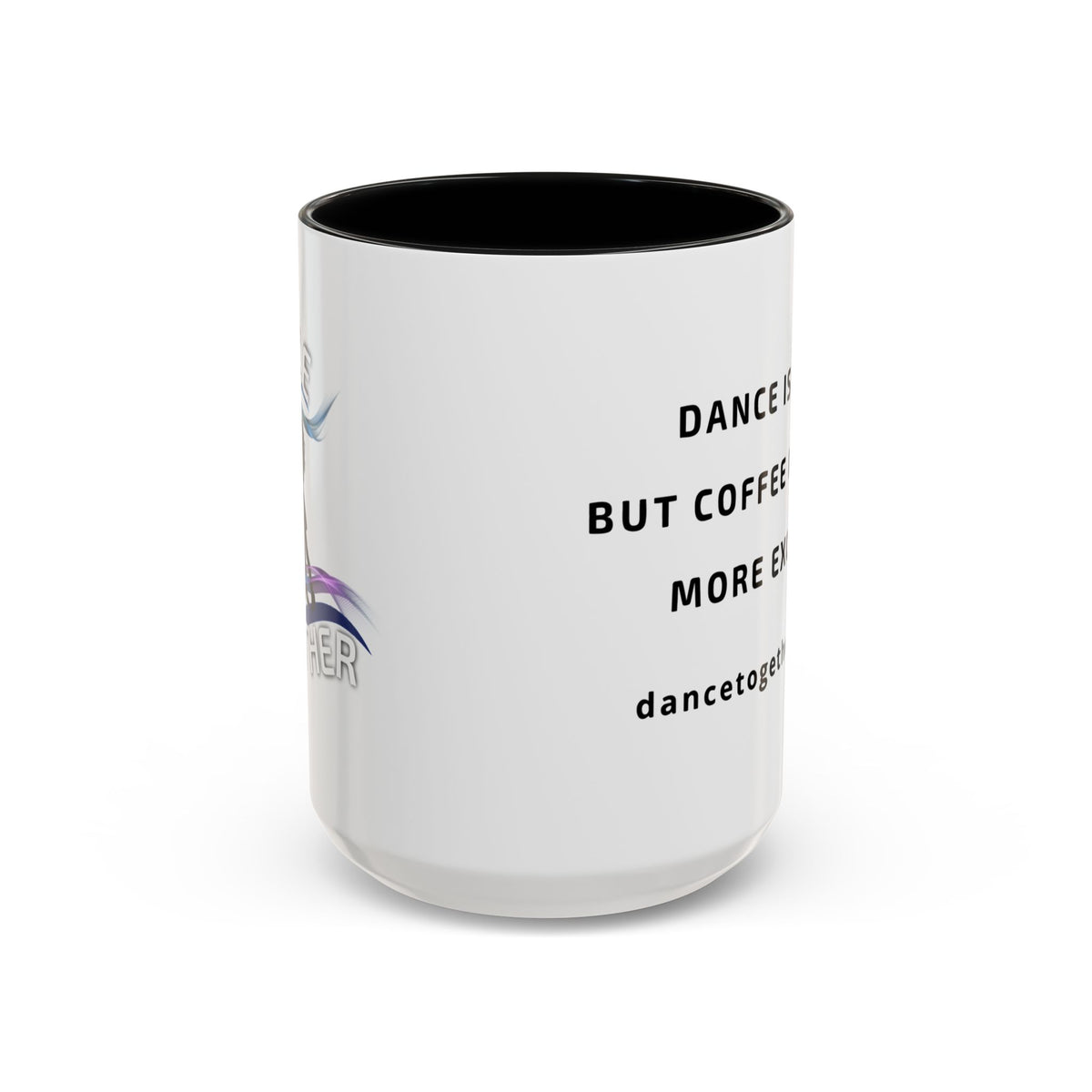 Coffee Makes Dance More Exciting - Ceramic Dance Mug